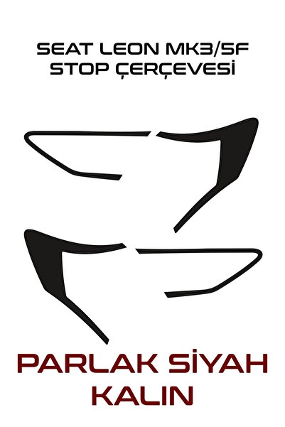 Genel Markalar Seat Leon Mk3/mk3,5/5f Stop Çerçeve/ Sticker Parlak Si?yah/kal...