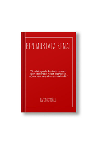 1923 Yayınları Ben Mustafa Kemal - Rafet Sertoğlu