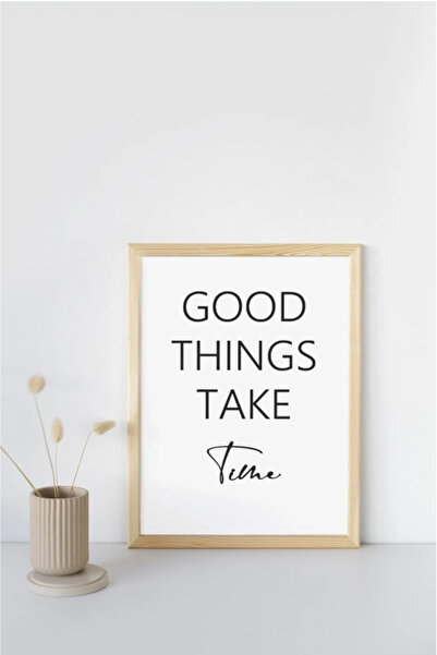 TRENDPOSTER " Good Things Take Time " Yazılı Doğal Ahşap Çerçeveli Modern Tablo