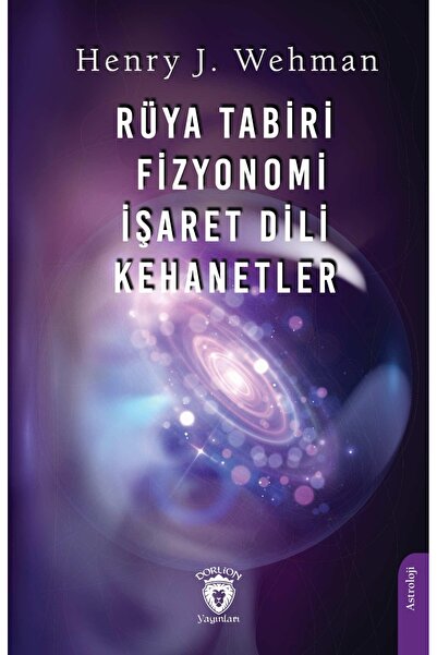 Dorlion Yayınları Rüya Tabiri Fizyonomi İşaret Dili Kehanetler -Henry J. Wehman-