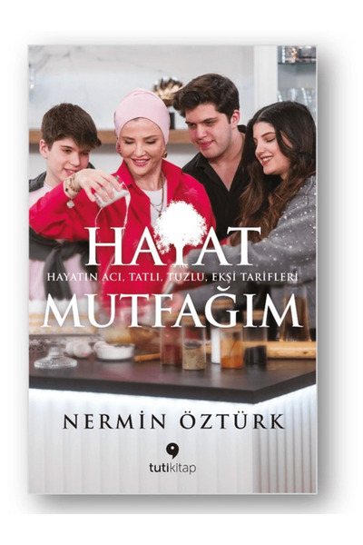 Tuti Kitap Hayat Mutfağım / Nermin Öztürk / Tuti Kitap / 9786259435022