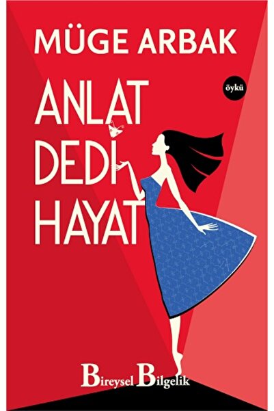 Bireysel Bilgelik Yayınları Anlat Dedi Hayat