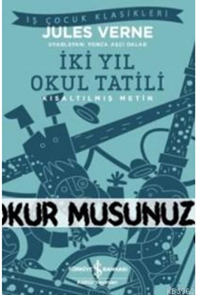 TÜRKİYE İŞ BANKASI KÜLTÜR YAYINLARI İki Yıl Okul Tatili