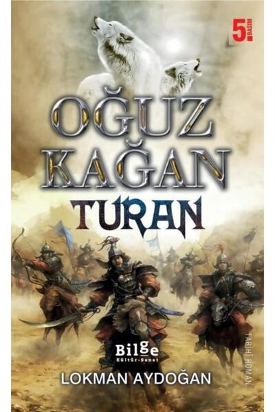 Bilge Kültür Sanat Oğuz Kağan - Turan
