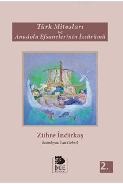 İmge Kitabevi Yayınları Türk Mitosları ve Anadolu Efsanelerinin İzsürümü / İm...