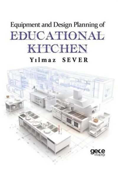 Gece Kitaplığı Planificarea echipamentelor și a designului bucătăriei educaționale / Yılmaz Sever / Biblioteca de noapte 9786254251641