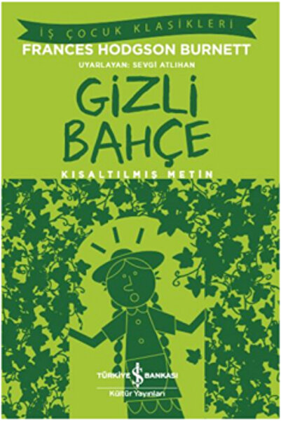 TÜRKİYE İŞ BANKASI KÜLTÜR YAYINLARI Kıs.iş Ç.klas.-gizli Bahçe 9786052955871