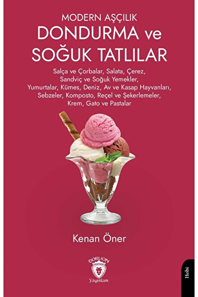 Dorlion Yayınları Modern Aşçılık Dondurma Ve Soğuk Tatlılar -Kenan Öner-