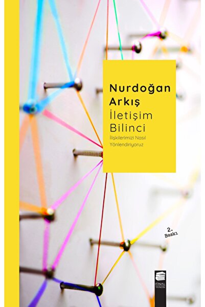 Final Kültür Sanat Yayınları Iletişim Bilinci - Ilişkilerimizi Nasıl Yönlendi...