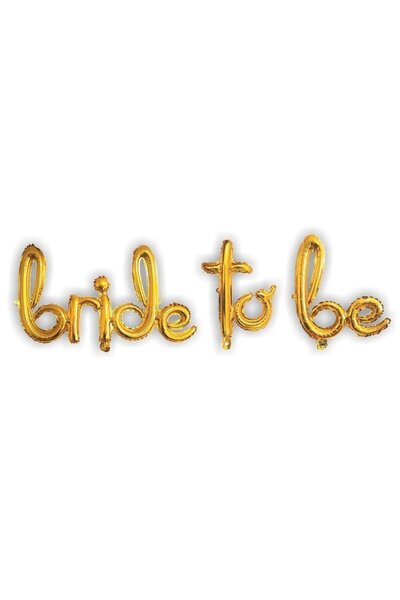 TATLI GÜNLER Bride To Be Yazılı El Yazısı Folyo Gold Renkli Balon Seti