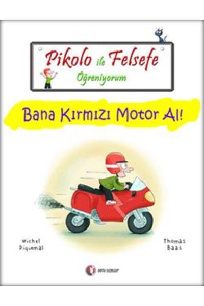 ODTÜ Geliştirme Vakfı Yayıncılık Pikolo Ile Felsefe Öğreniyorum - Bana Kırmızı Motor Al!