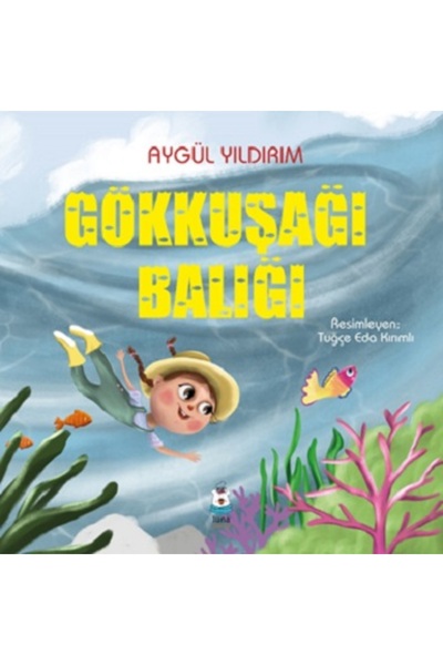 Gökkuşağı Balığı kitabı - Aygül Yıldırım - Luna Çocuk Yayınları
