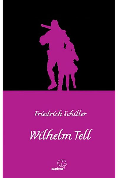 Sapiens Yayınları Βιβλίο «Willhelm Tell» και Friedrich Schiller - 232 Σελίδα