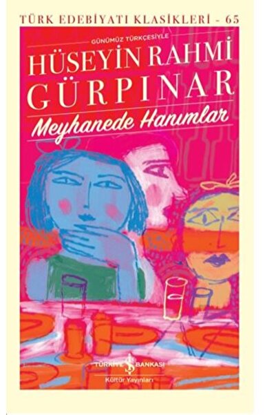 TÜRKİYE İŞ BANKASI KÜLTÜR YAYINLARI Meyhanede Hanımlar