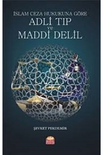 Nobel Bilimsel Eserler Islam Ceza Hukukuna Göre Adli Tıp Ve Maddi Delil
