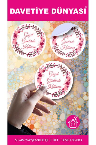 Yapışkanlı Kuşe Etiket - Güzel Günlerde Kullanın 6x6cm ( Çap 60mm ) 28 Adet