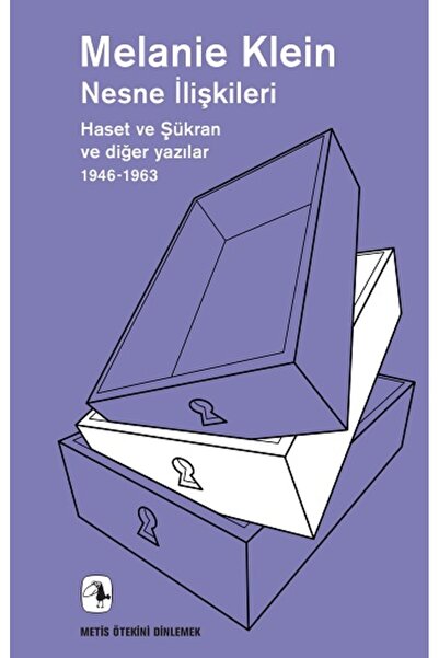 Metis Yayınları Nesne İlişkileri - Haset ve Şükran ve Diğer Yazılar 1946 1963