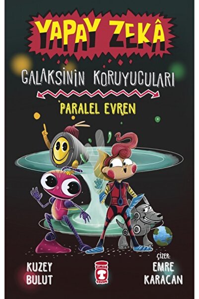 Timaş Çocuk Yapay Zeka Galaksinin Koruyucuları - Paralel Evren (Ciltli)