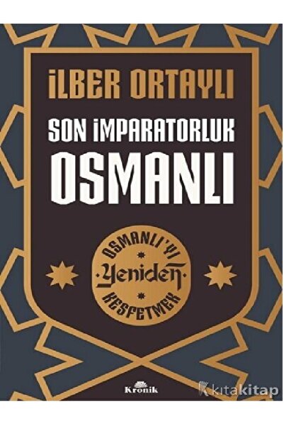 Kronik Kitap Son İmparatorluk Osmanlı  İlber Ortaylı