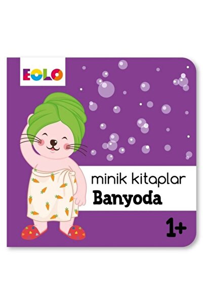 Eolo Yayıncılık Minik Kitaplar Banyoda Karton Kitaplar Eolo Yayınları