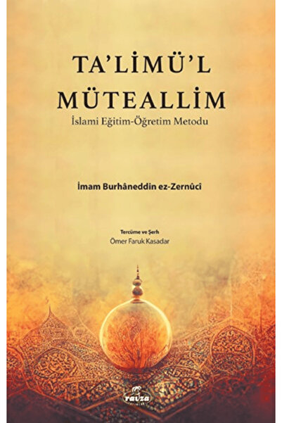 Ravza Yayınları Ta'limü'l Müteallim / İmam Burhaneddin Ez-Zernuci / Ravza Yay...