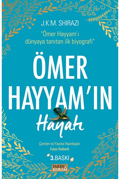 Tarih ve Kuram Yayınevi Ömer Hayyam’ın Hayatı J.k.m. Shirazi 9786057042958