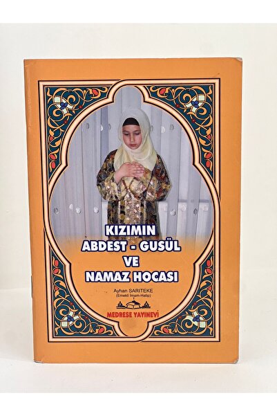 Medrese Yayınları Kızımın Abdest Gusul ve Namaz Hocası 72 Sayfa Pratik   en k...