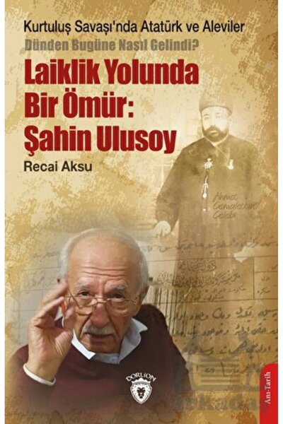 Dorlion Yayınları Kurtuluş Savaşı’Nda Atatürk Ve Aleviler-Dünden Bugüne Nasıl...