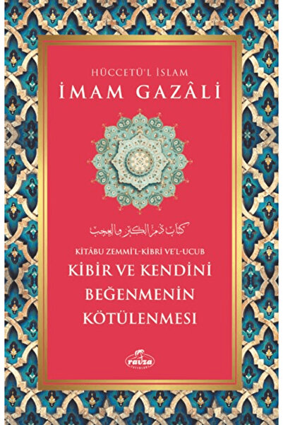 Ravza Yayınları Kibir ve Kendini Beğenmenin Kötülenmesi / İmam Gazali / Ravza...