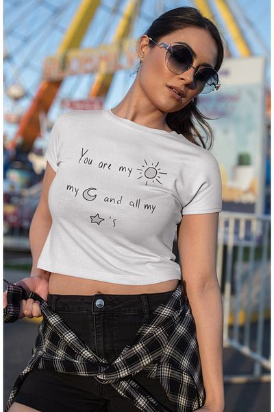 Fuddy Moda You Are My Sun My Moon And All My Star's Written Crop Top