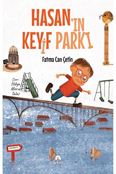 İki Eylül Yayınevi Hasan’ın Keyif Parkı - Iki Eylül Yayınevi - Fatma Can Çeti...