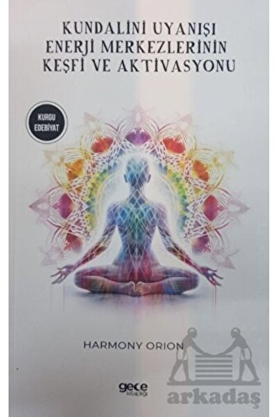 Gece Kitaplığı Kundalini Uyanışı - Enerji Merkezlerinin Keşfi ve Aktivasyonu ...