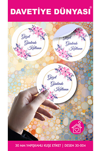 Yapışkanlı Kuşe Etiket - Güzel Günlerde Kullanın 3x3cm ( Çap 30mm ) 117 Adet