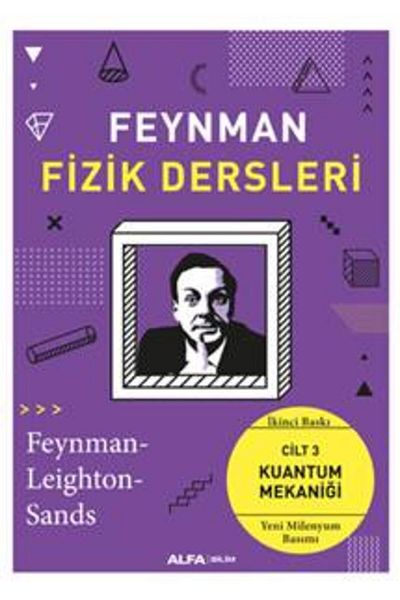 Alfa Yayınları Feynman Lessons in Physics ; Volume 3: Quantum Mechanics (New Millennium Edition)