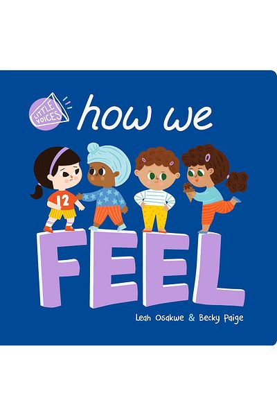 Little Tiger Kids Little Voices: How We Feel