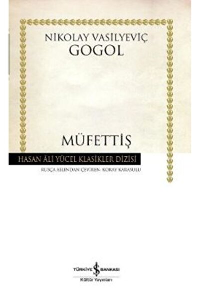 TÜRKİYE İŞ BANKASI KÜLTÜR YAYINLARI Müfettiş Nikolay Vasilyeviç Gogol
