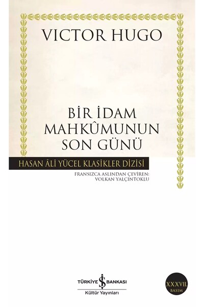 TÜRKİYE İŞ BANKASI KÜLTÜR YAYINLARI Bir İdam Mahkûmunun Son Günü Victor Hugo ...