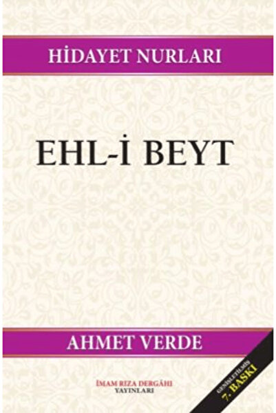 Hidayet Nurları Ehl-i Beyt / Ahmet Verde / İmam Rıza Dergahı Yayınları / 9786257192682