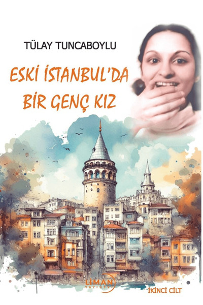 Liman Yayınevi Eski İstanbul’da Bir Genç Kız / Tülay Tuncaboylu / Liman Yayın...