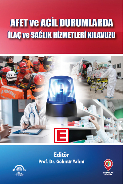 Ema Tıp Kitabevi Afet ve Acil Durumlarda İlaç ve Sağlık Hizmetleri Kılavuzu