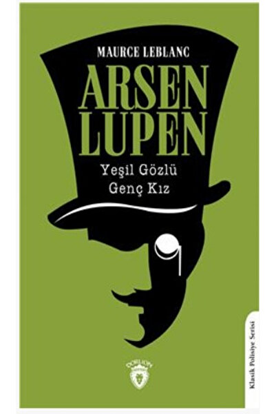 Dorlion Yayınları Arsen Lupen Yeşil Gözlü Genç Kız / Maurice Leblanc / Dorlio...