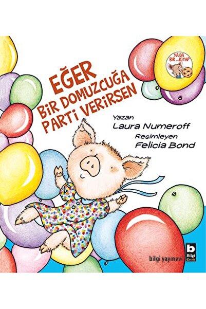 Bilgi Yayınevi Eğer Bir Domuzcuğa Parti Verirsen