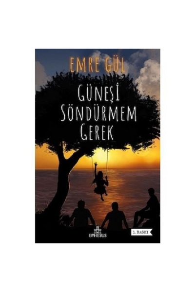 Ephesus Yayınları Güneşi Söndürmem Gerek Ciltli - Emre Gül