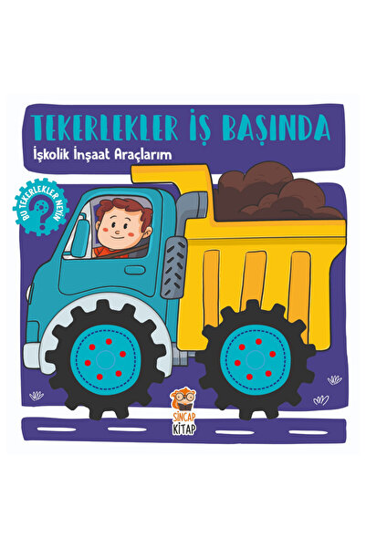 Sincap Kitap Tekerlekler İş Başında İşkolik İnşaat Araçlarım Serisi 0-6 Yaş E...