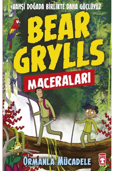 Timaş Çocuk Ormanla Mücadele - Bear Grylls Maceraları kitabı - Bear Grylls - ...