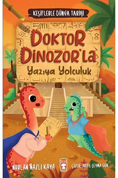 Timaş Çocuk Doktor Dinozor'la Yazıya Yolculuk - Keşiflerle Dünya Tarihi 2 kit...
