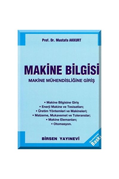 Birsen Yayınevi Makine Bilgisi / Prof. Dr. Mustafa Akkurt