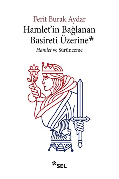 Sel Yayıncılık Hamlet'in Bağlanan Basireti Üzerine - Hamlet Ve Sürünceme