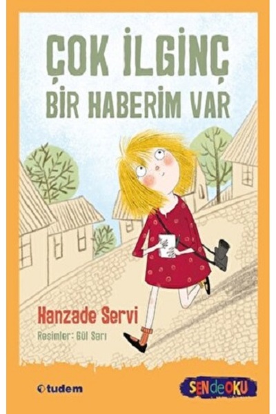 Tudem Sen de Oku - Çok İlginç Bir Haberim Var kitabı - Hanzade Servi - Tudem ...