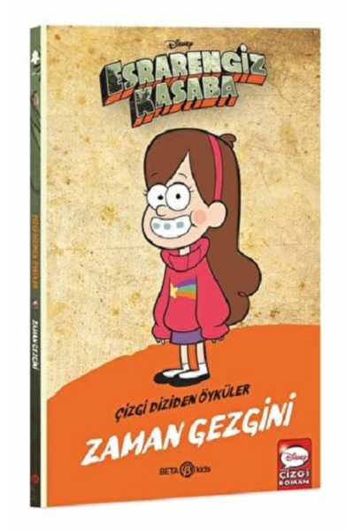 Beta Kids DISNEY ESRARENGİZ KASABA ZAMAN GEZGİNİ kitabı - Disney Editör Ekibi...